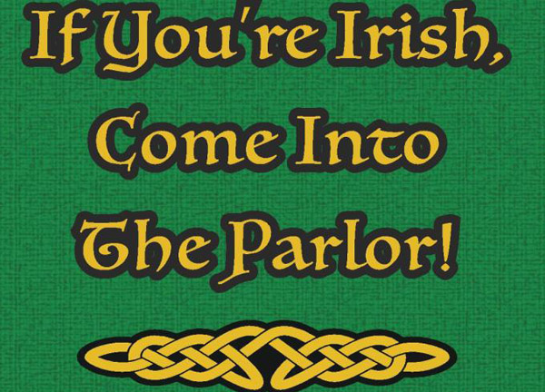 “If You’re Irish, Come Into The Parlor!” Show